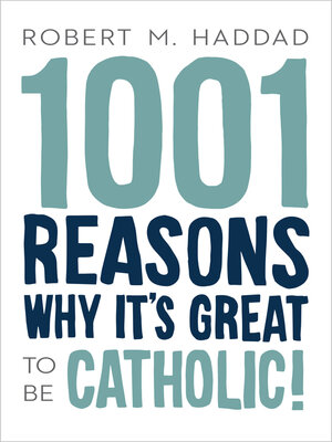 cover image of 1001 Reasons Why It's Great to be Catholic!